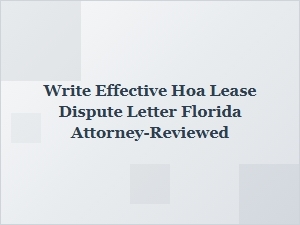How to Write an Effective Hoa Lease Dispute Letter in Florida