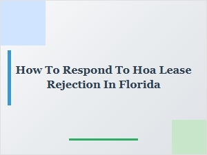 How to Respond to an Hoa Lease Rejection in Florida