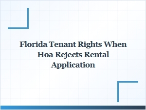Florida Tenant Rights When Hoa Denies Rental Application
